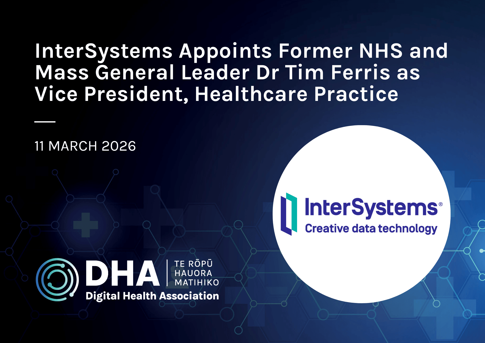 InterSystems Appoints Former NHS and Mass General Leader Dr Tim Ferris as Vice President, Healthcare Practice